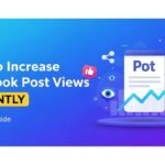 How to Increase Facebook Post Views Instantly